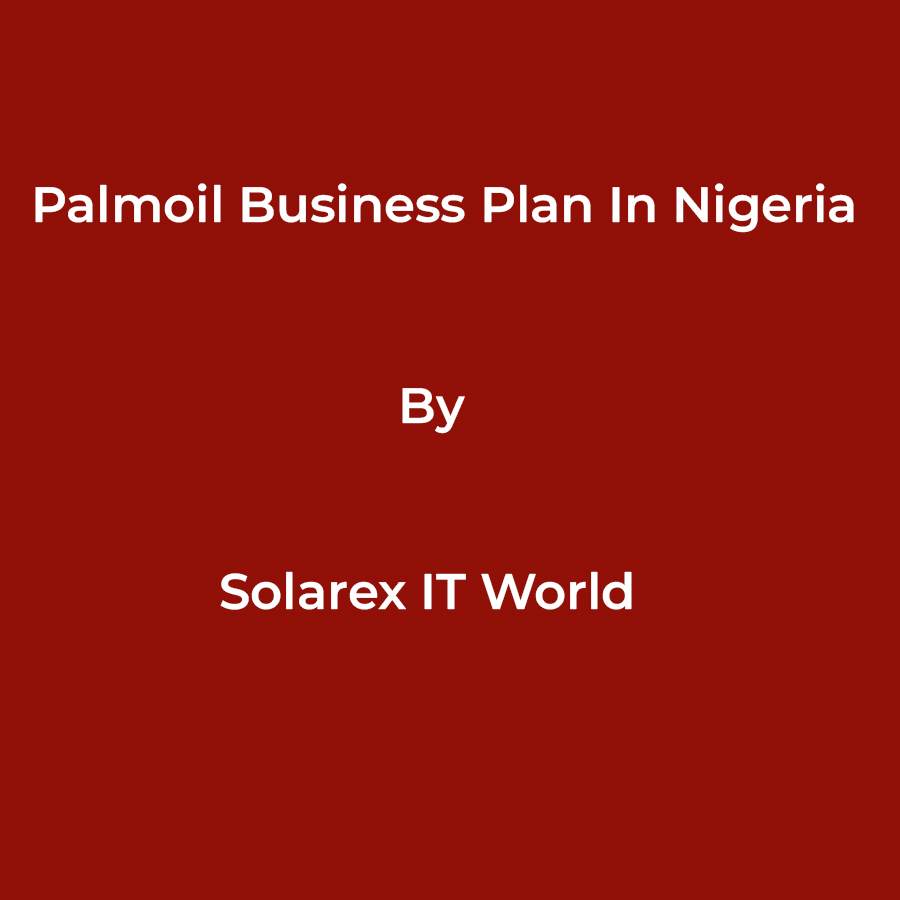 Palmoil Business Plan in Nigeria